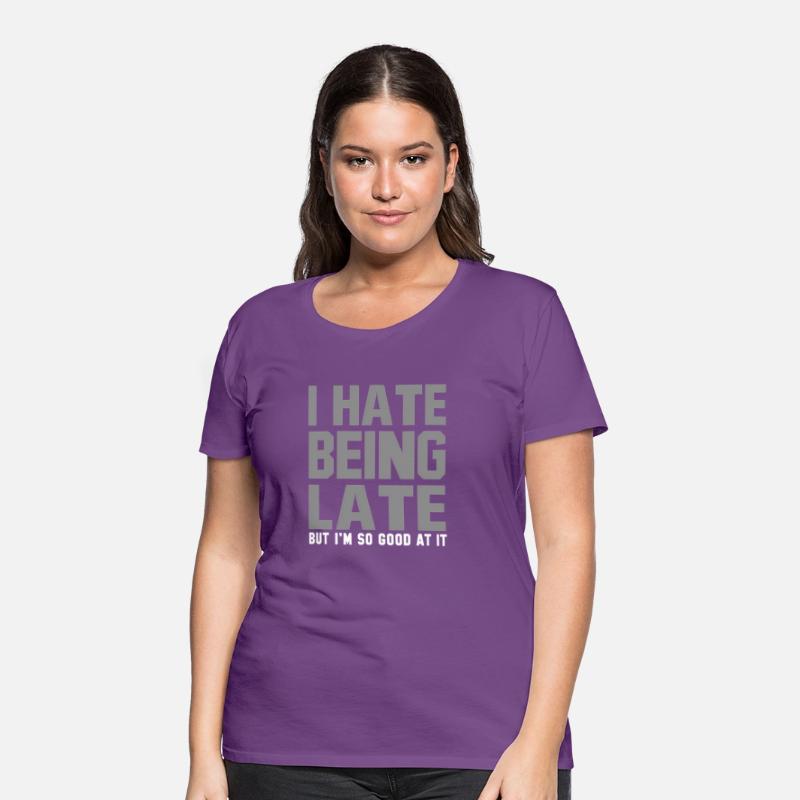I Hate Being Late Humor Quote Saying