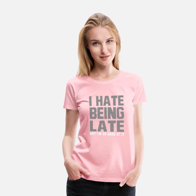 I Hate Being Late Humor Quote Saying