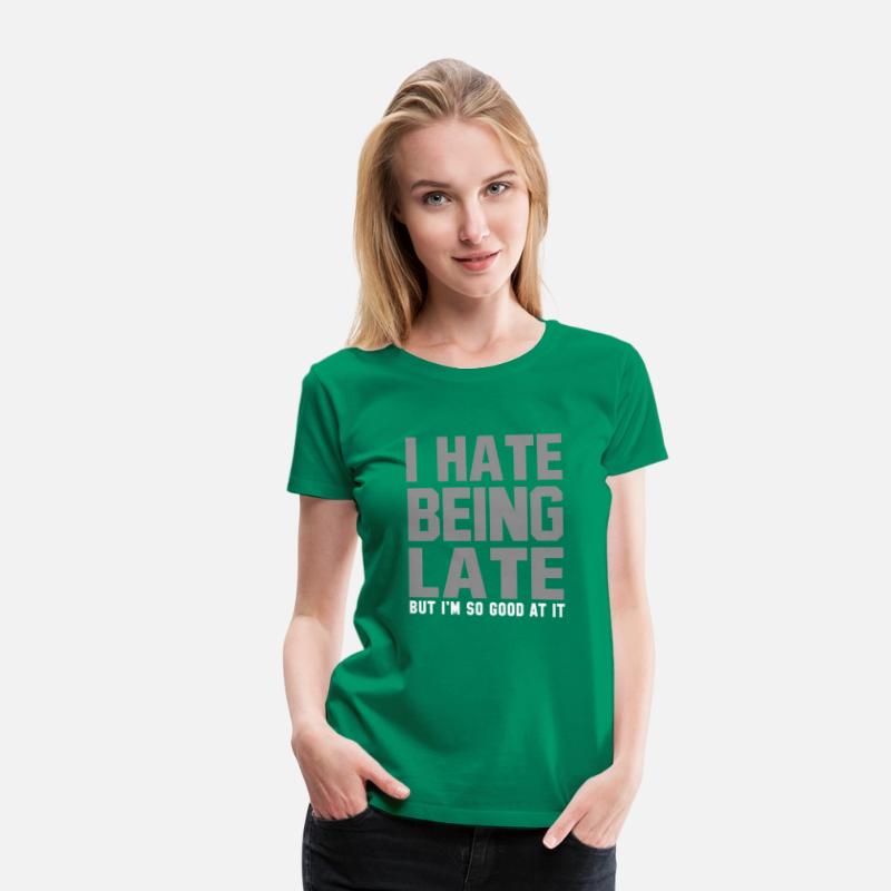 I Hate Being Late Humor Quote Saying