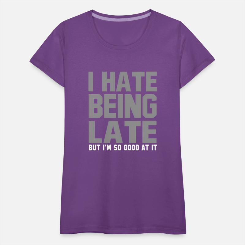 I Hate Being Late Humor Quote Saying
