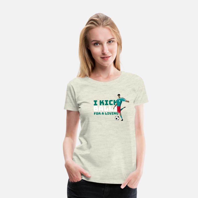 I Kick Balls for a Living ,soccer t shirt