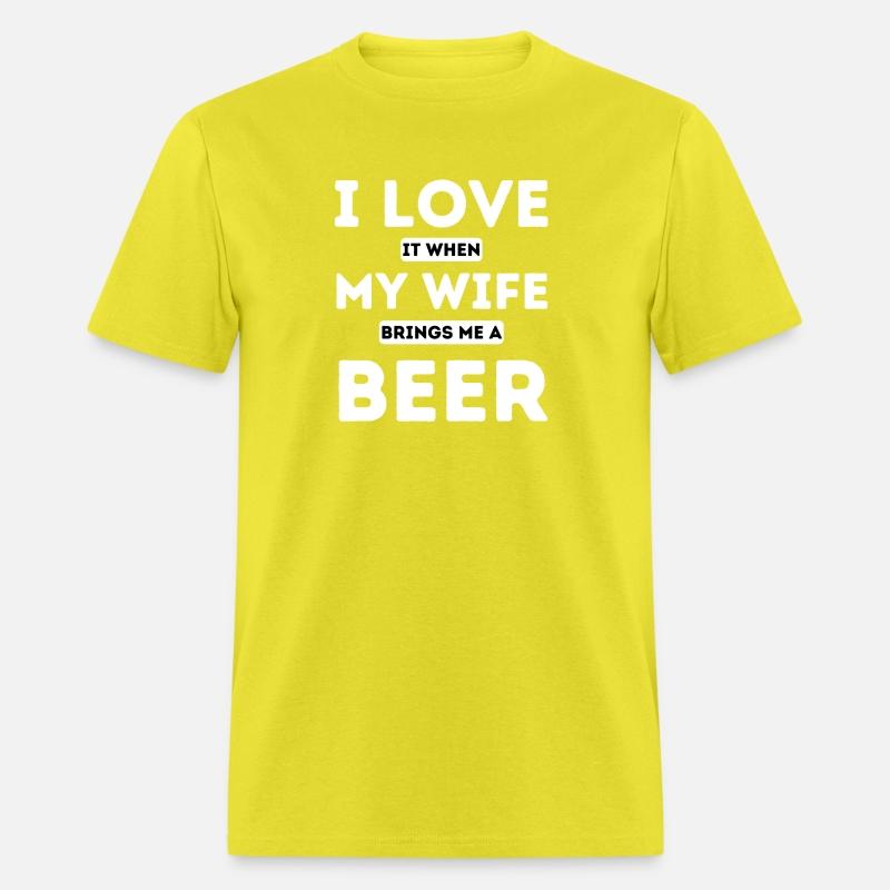 I LOVE it when MY WIFE brings me beer