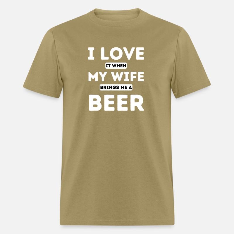 I LOVE it when MY WIFE brings me beer