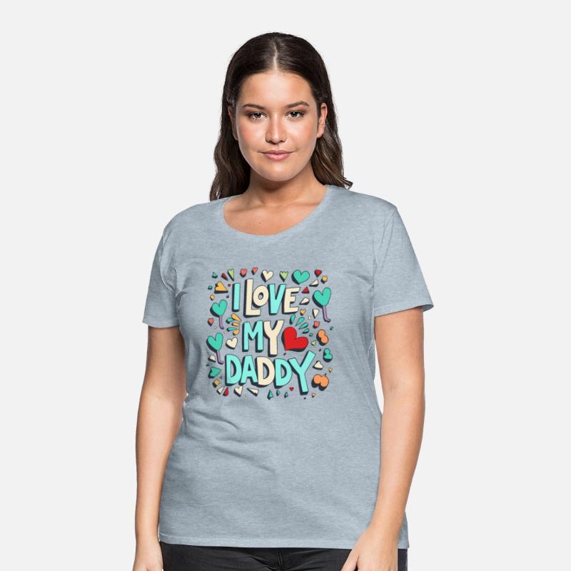 I Love My Daddy - Heartfelt Family Graphic