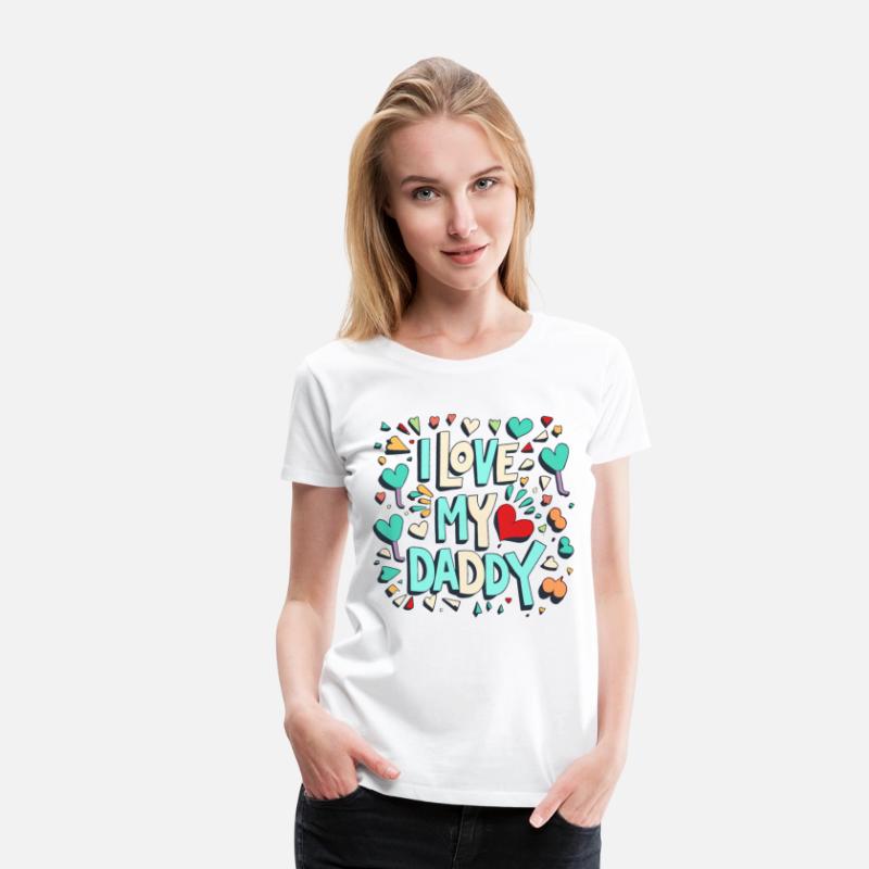 I Love My Daddy - Heartfelt Family Graphic