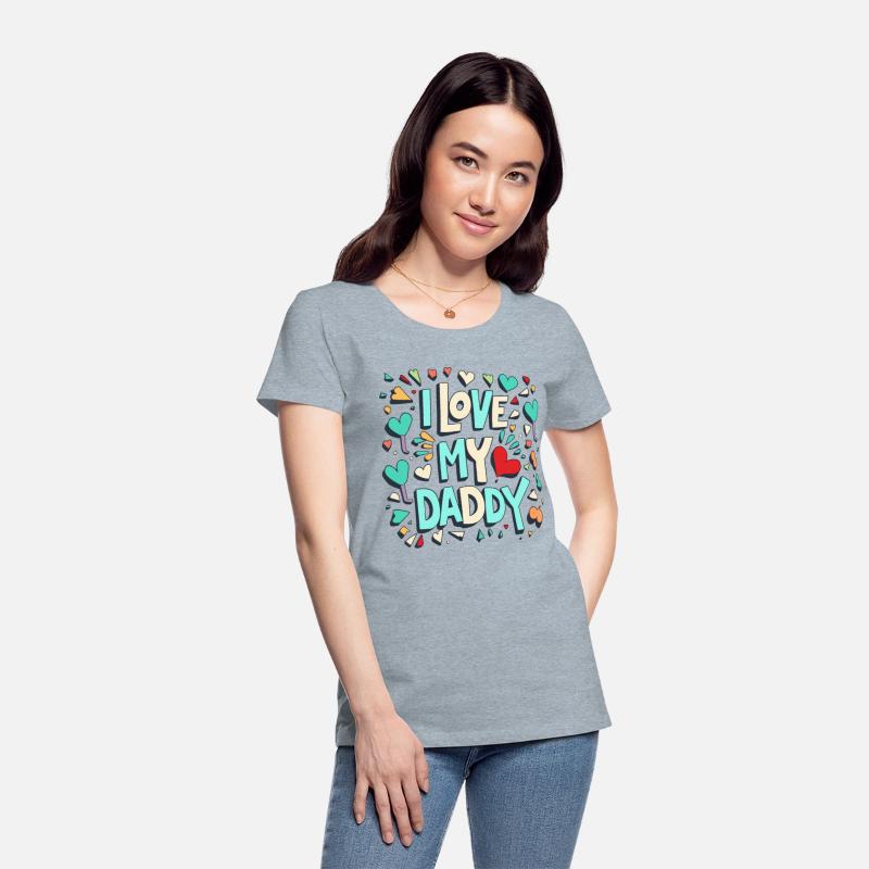 I Love My Daddy - Heartfelt Family Graphic