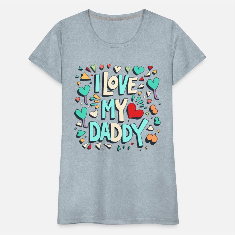 I Love My Daddy - Heartfelt Family Graphic