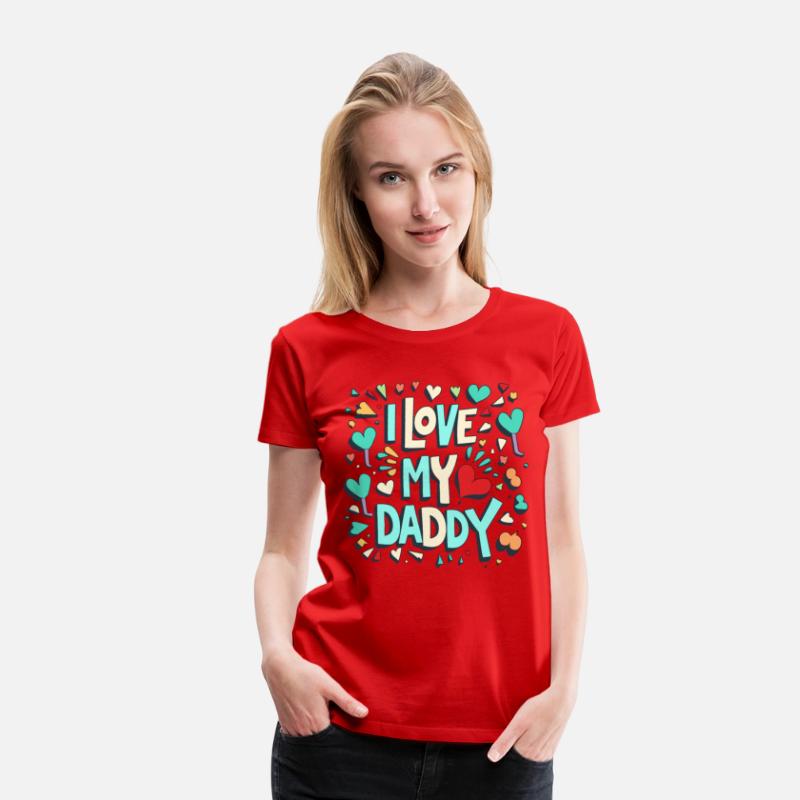 I Love My Daddy - Heartfelt Family Graphic