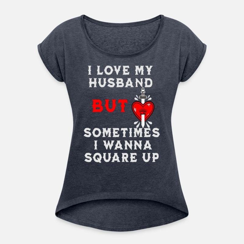 I Love My Husband But Sometimes I Wanna Square Up