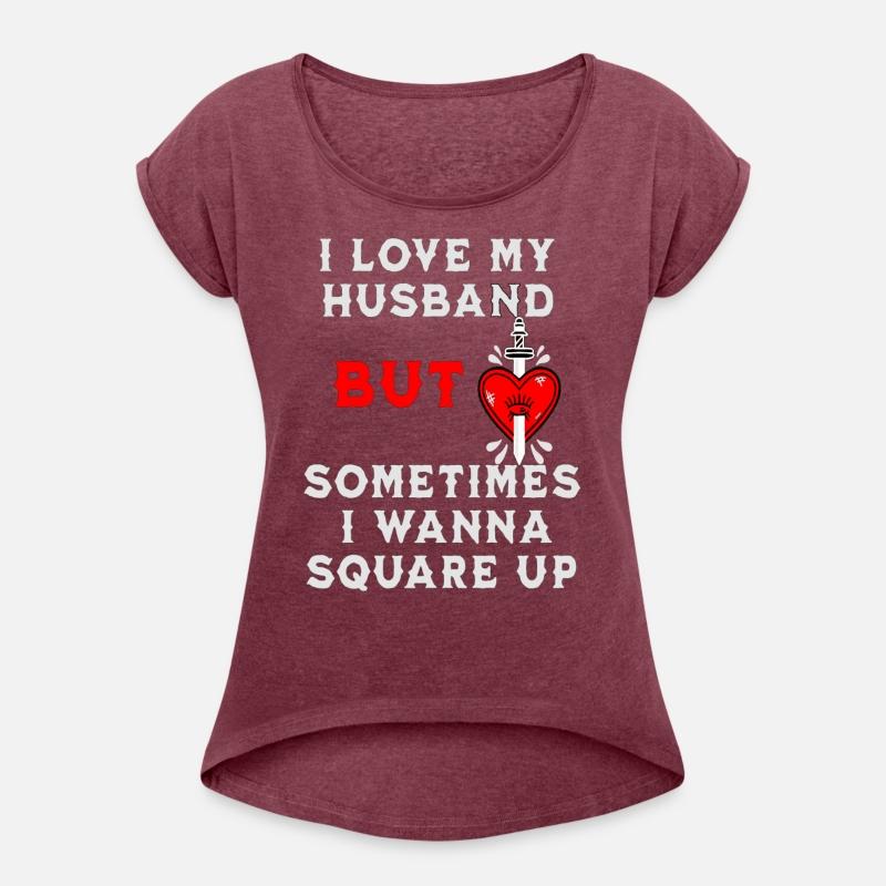 I Love My Husband But Sometimes I Wanna Square Up