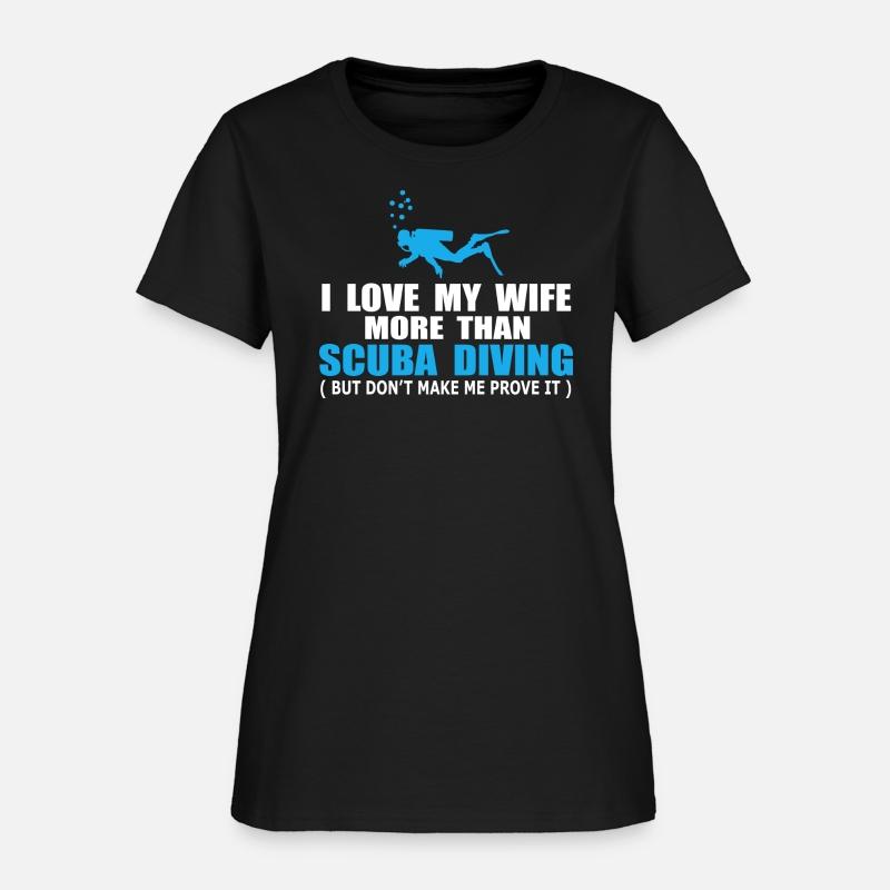 I Love My Wife More Than Scuba Diving