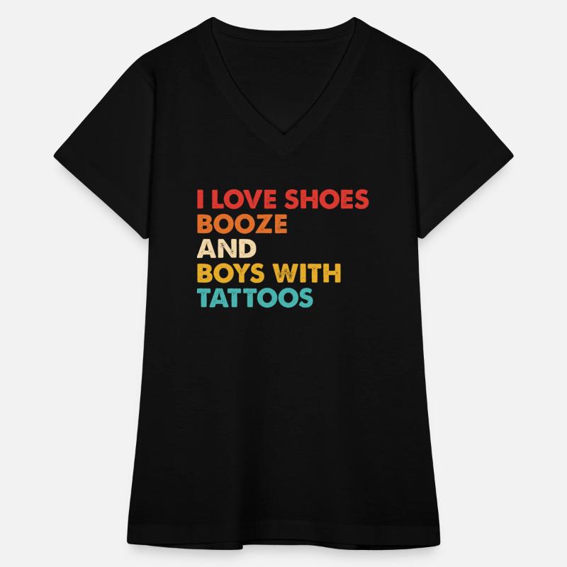 I Love Shoes Booze And Boys With Tattoos