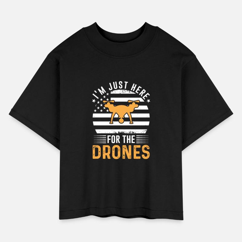 I M A Just Here For The Drones