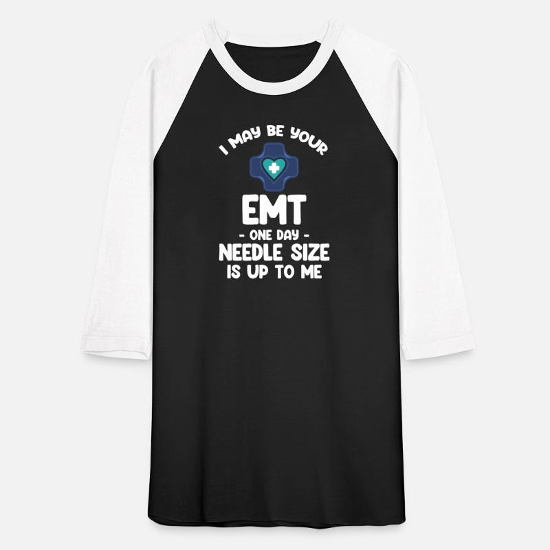 I May Be Your EMT One Day Needle Size Is Up To Me