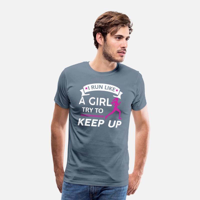 I Run Like A Girl Try to Keep Up Tee Running