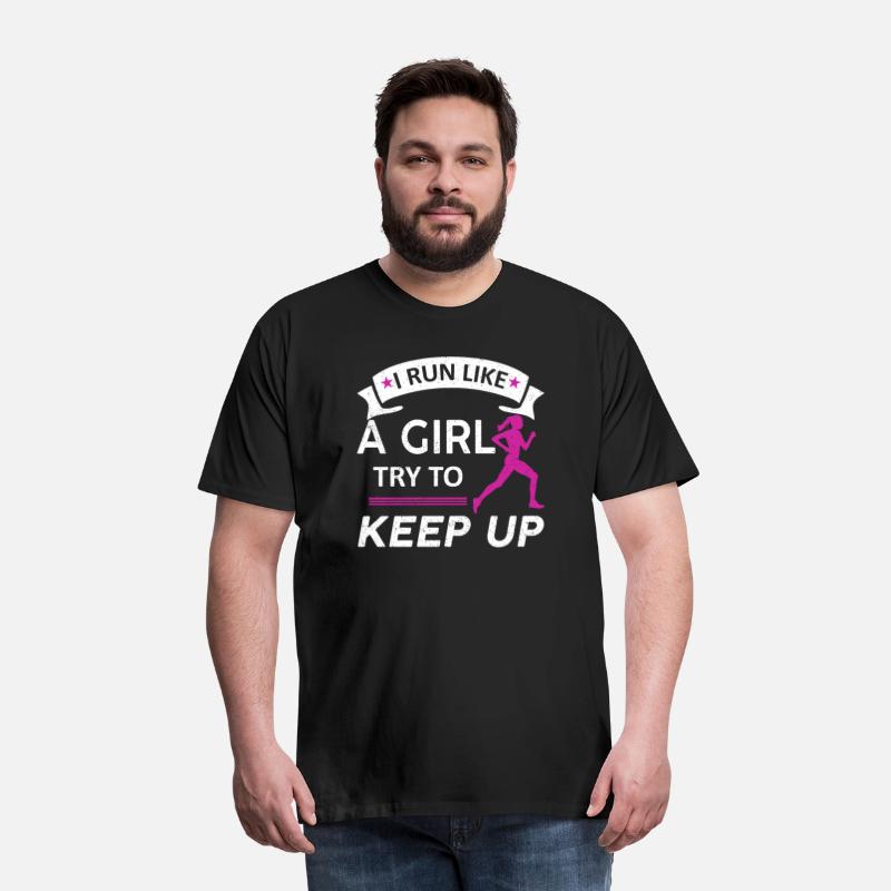 I Run Like A Girl Try to Keep Up Tee Running