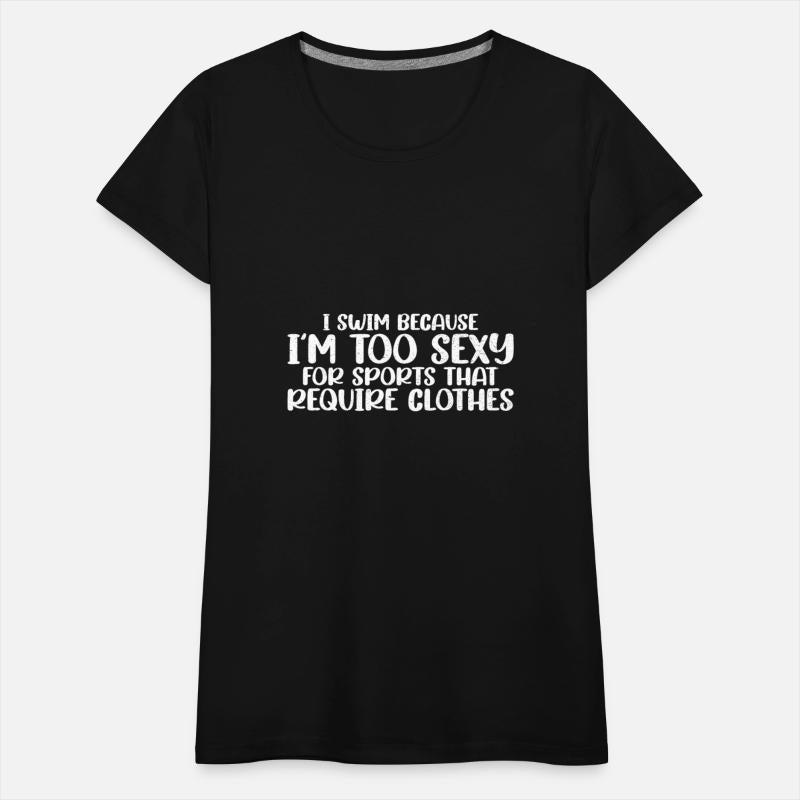 I Swim Because I'm Too Sexy Clothes 4