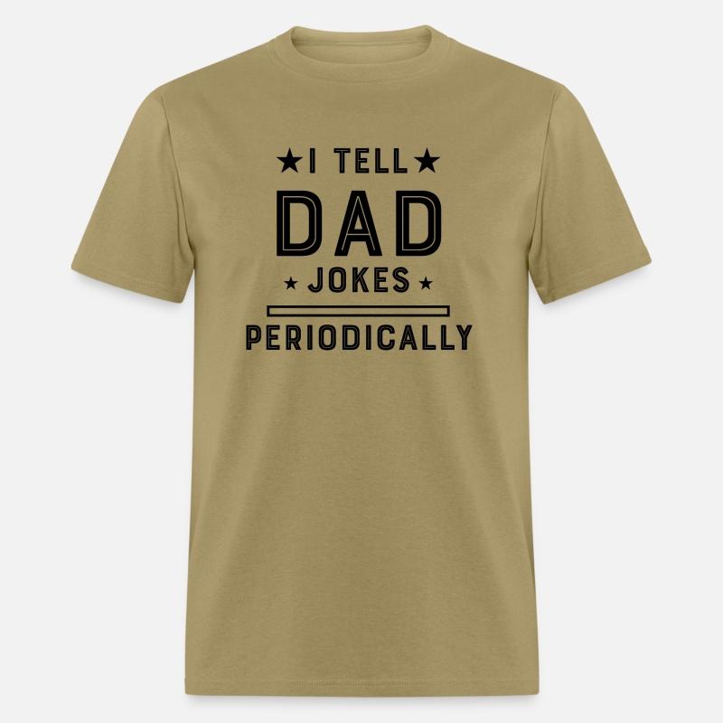 I TELL DAD JOKES PERIODICALLY