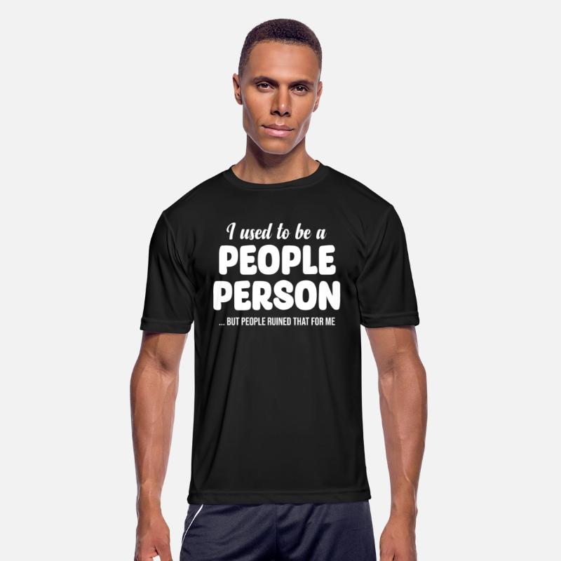 I Used To Be A People Person But People Ruined