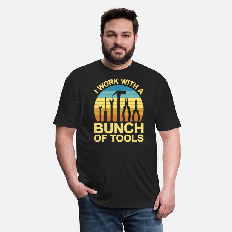 I Work With A Bunch Of Tools 12