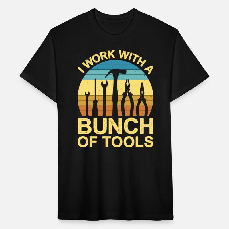 I Work With A Bunch Of Tools 12