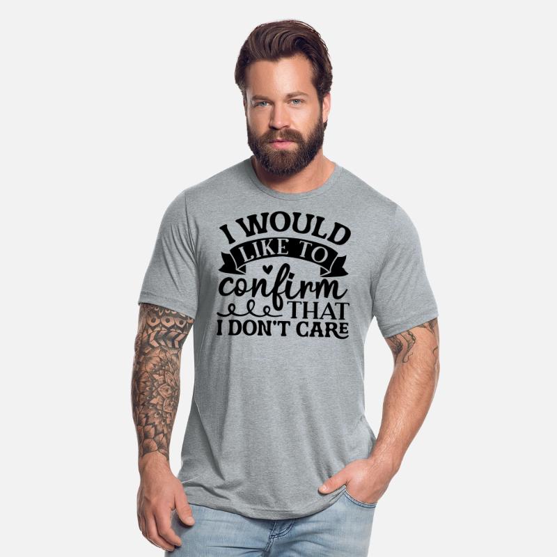 I would like to confirm that I do not care