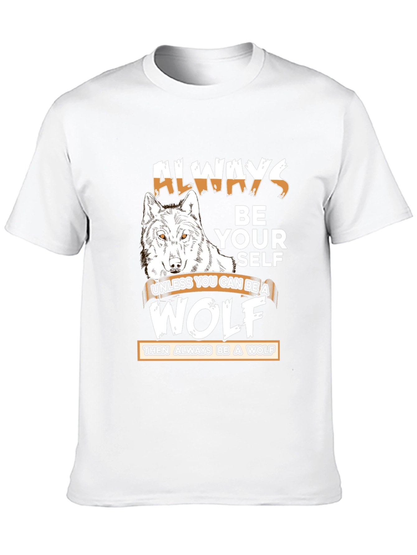Always Be Yourself Wolf Graphic T-Shirt