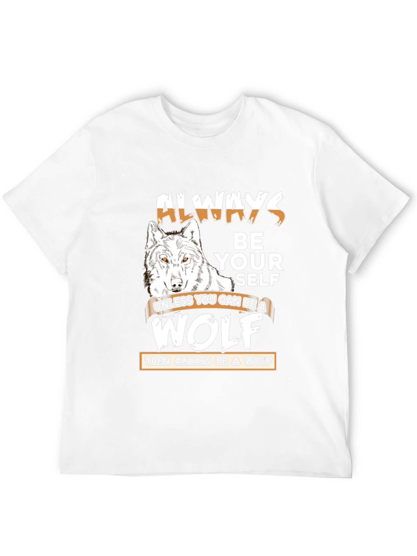 Always Be Yourself Wolf Graphic T-Shirt