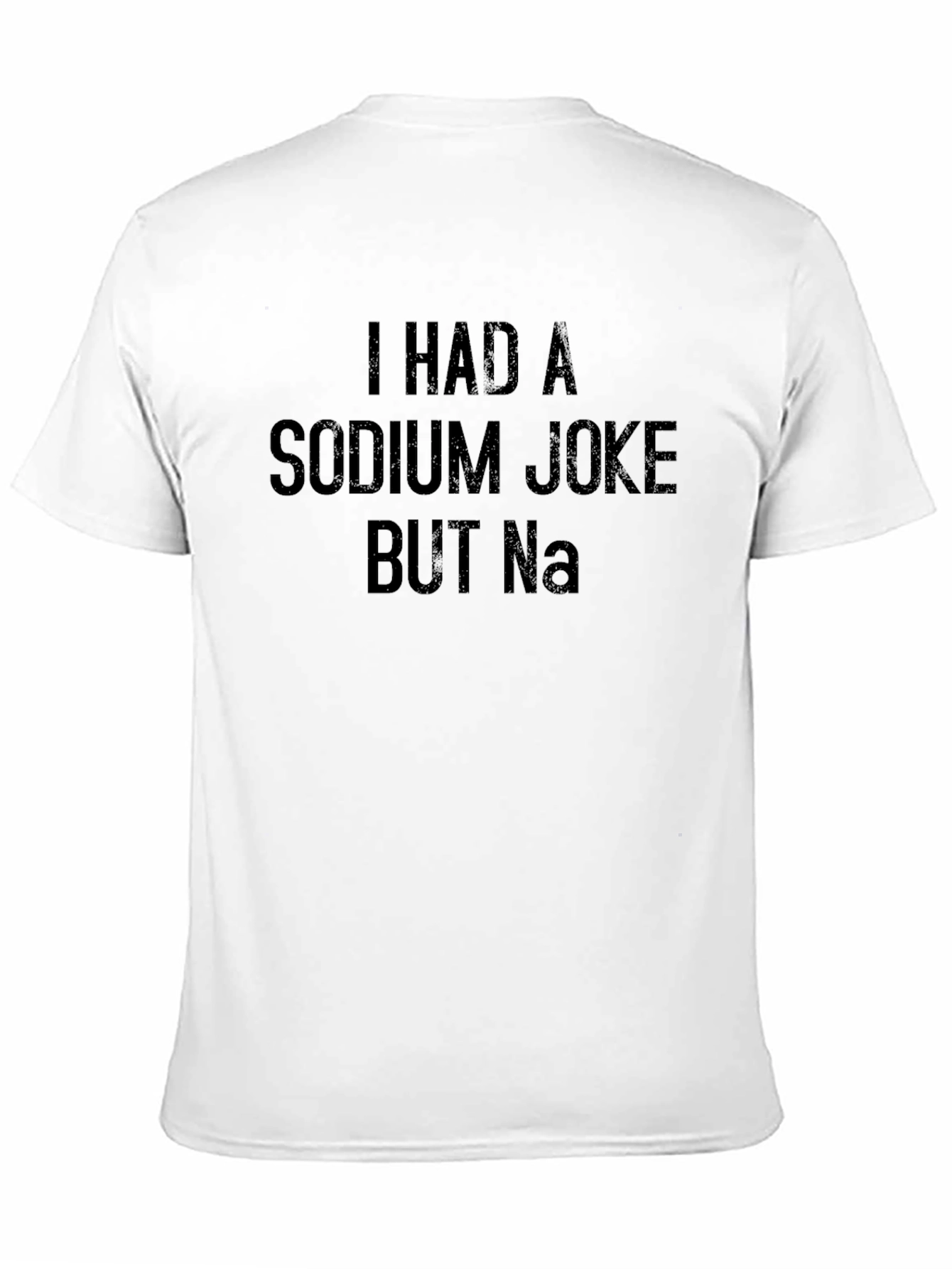 Funny Chemistry T-Shirt - Sodium Joke But Na!