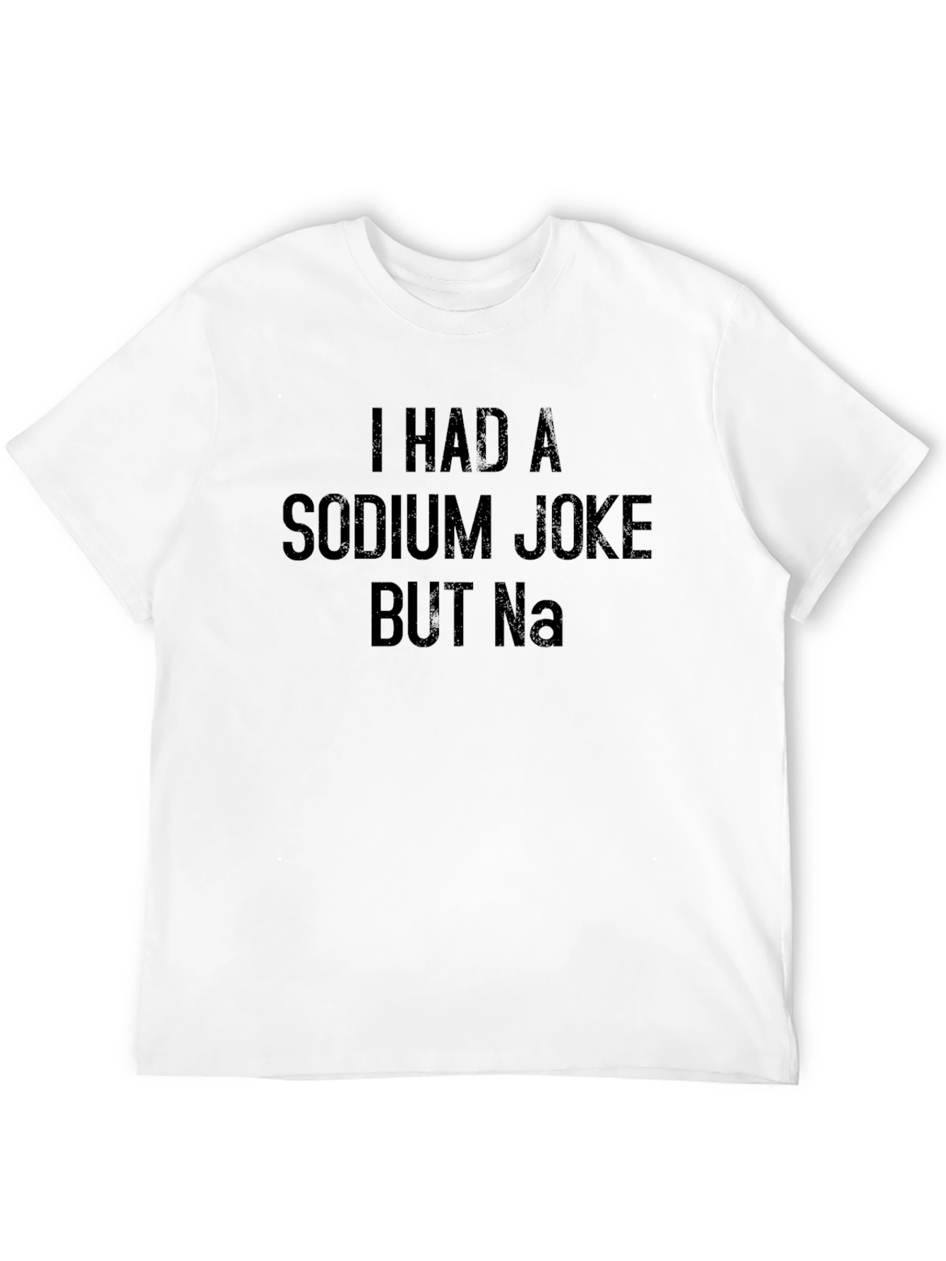 Funny Chemistry T-Shirt - Sodium Joke But Na!