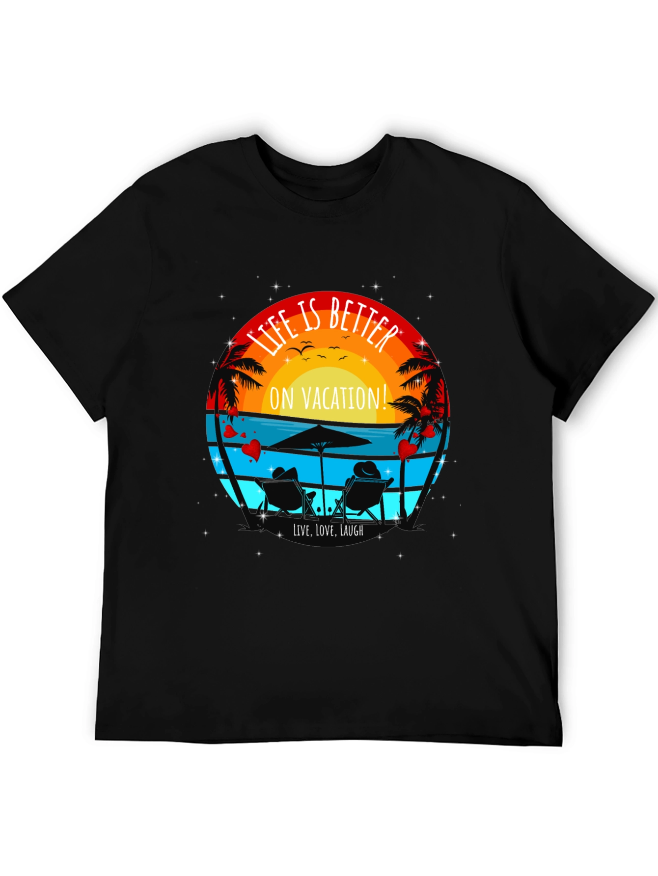 Life is Better On Vacation T-Shirt