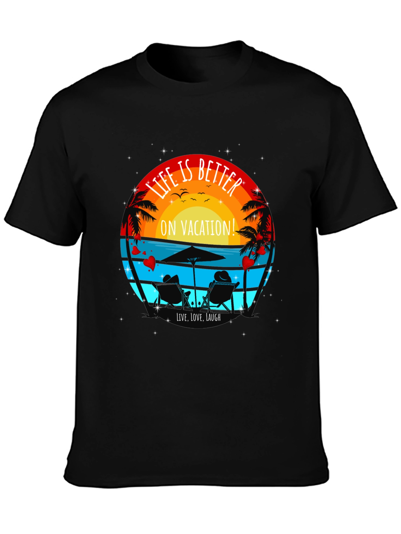 Life is Better On Vacation T-Shirt