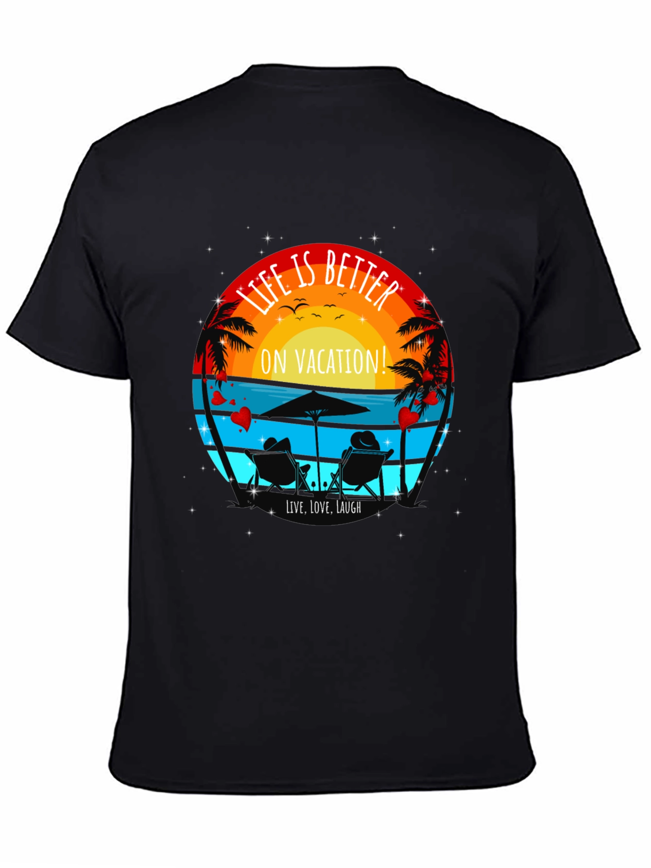 Life is Better On Vacation T-Shirt