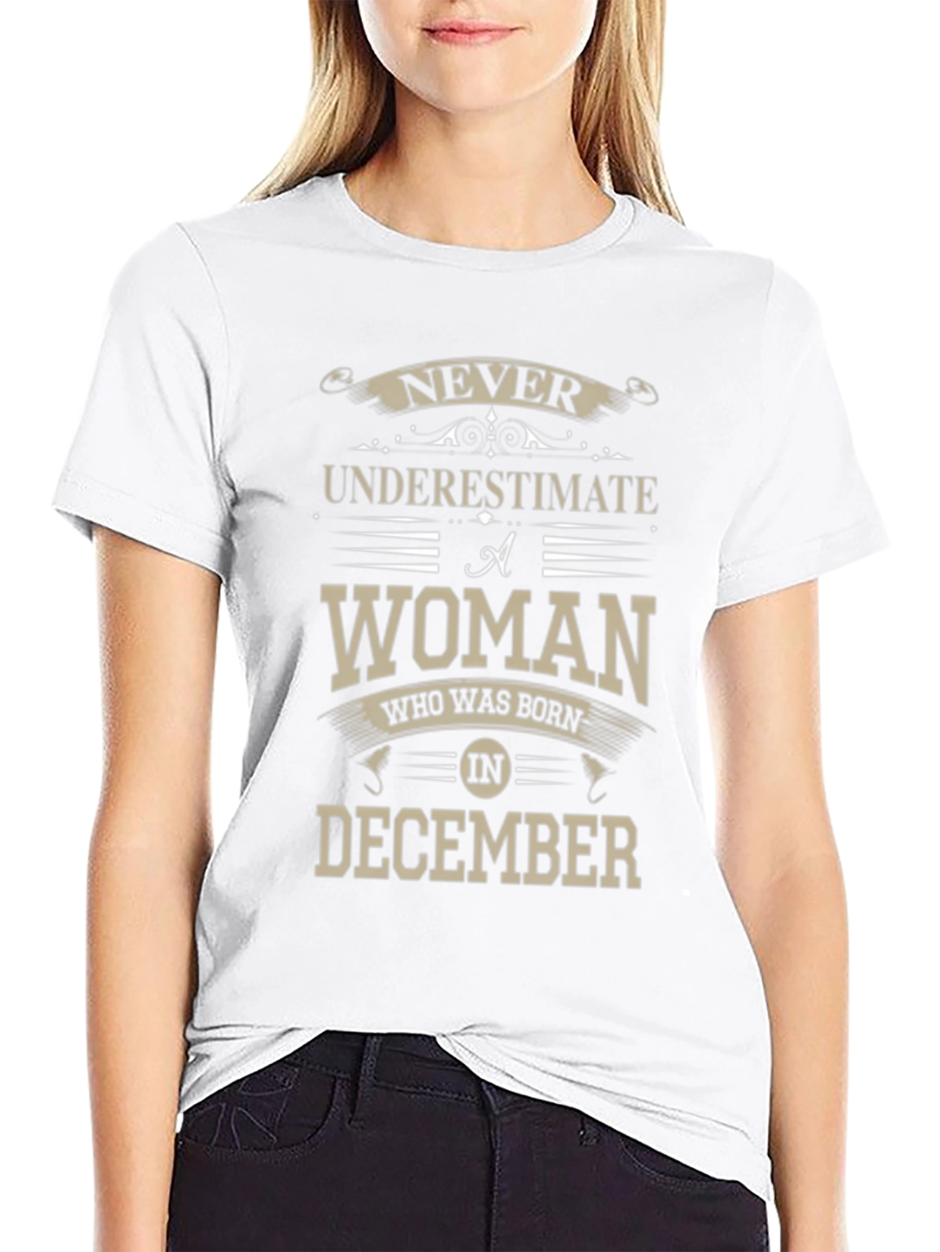Never Underestimate December Woman T-Shirt