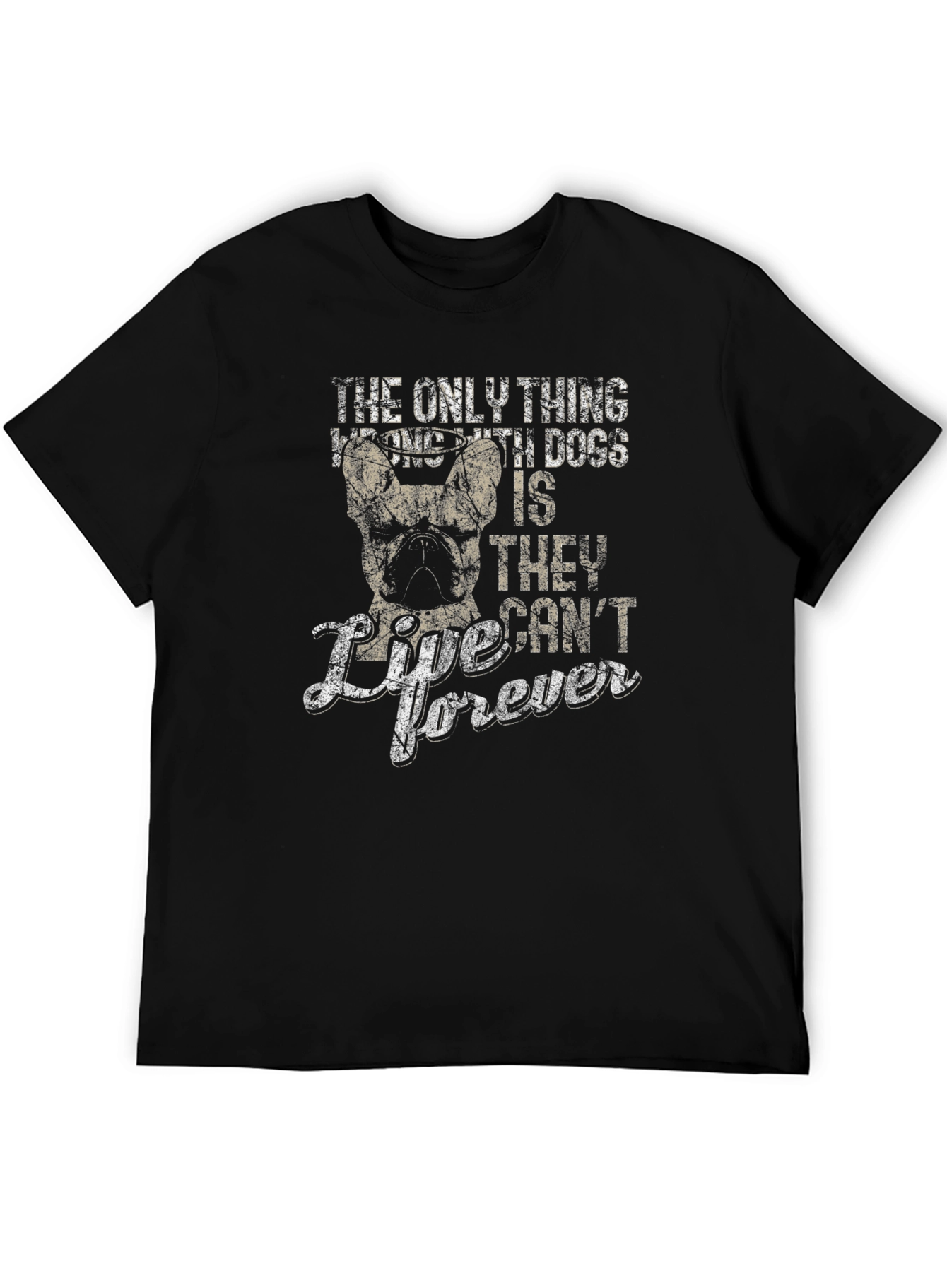 Dog Lover T-Shirt: They Cant Live Forever
