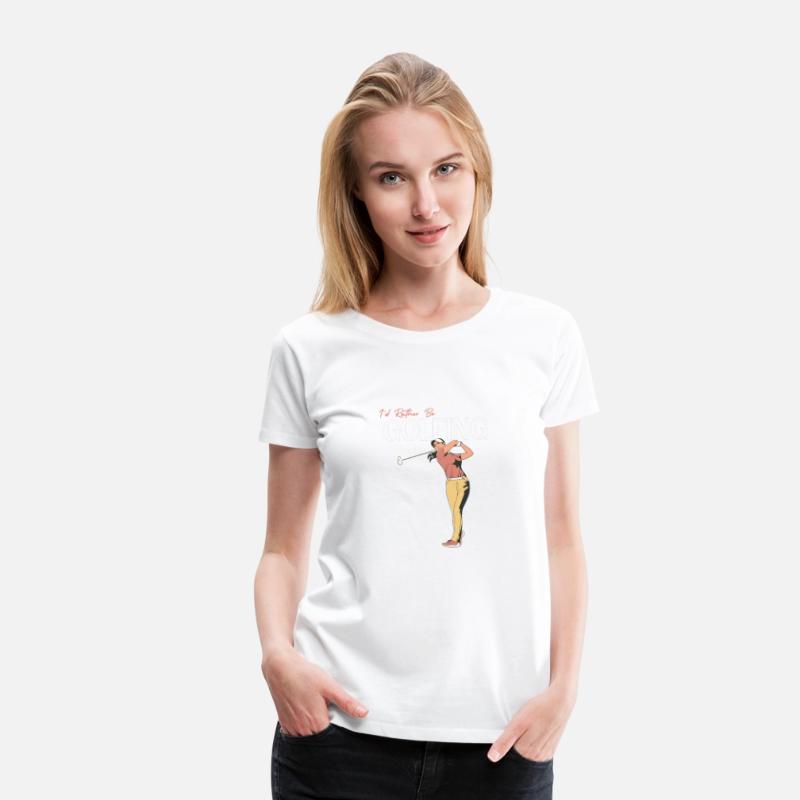 I'd Rather Be Golfing For Women