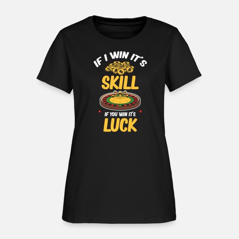 If I Win It's A Skill If You Win It's Luck Poker