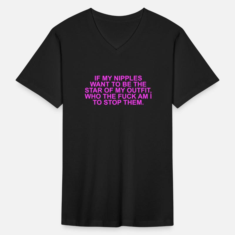 If My Nipples Want To Be The Star Of My Outfit