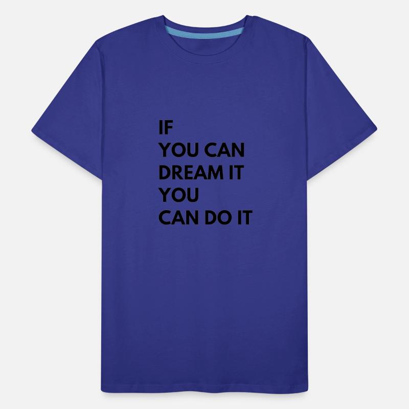 If You Can Dream It You Can Do It