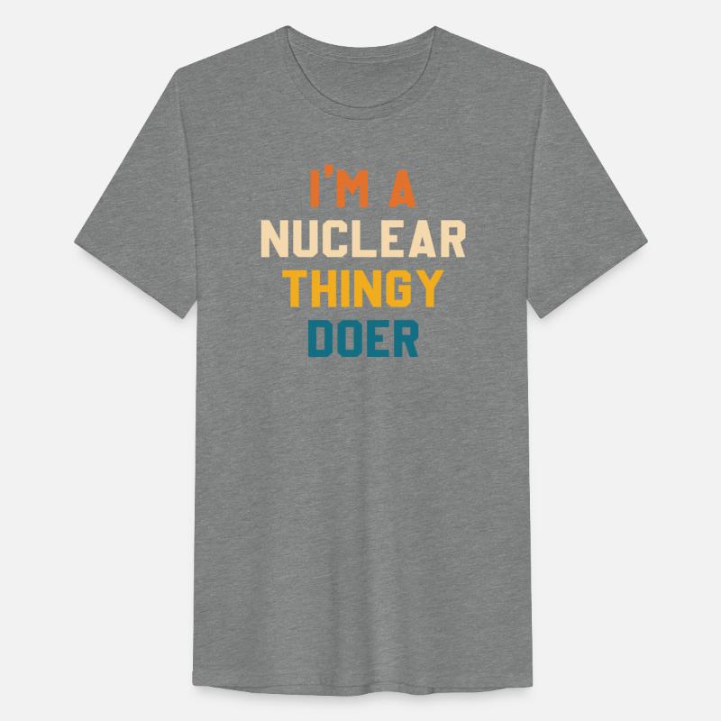 I'm A Nuclear Thingy Doer