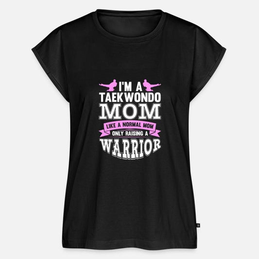 I'm A Taekwondo Mom Like A Normal Mom