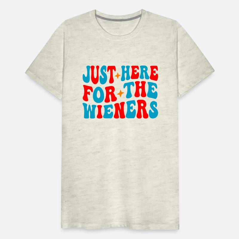 I'm Just Here For The Wieners Funny Hot Dog