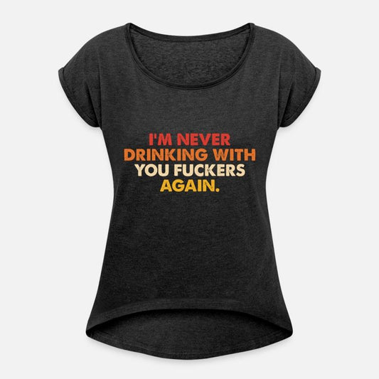 I'm Never Drinking With You Fuckers Again