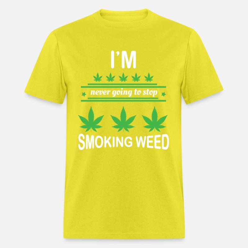 I'm Never Going to Stop Smoking Weed