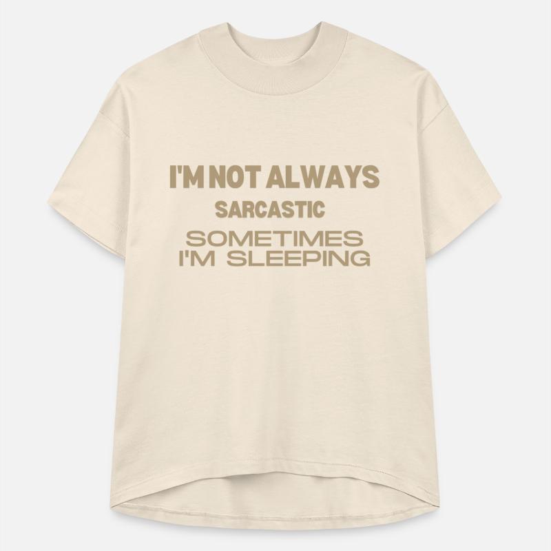 i'm not always sarcastic sometimes i'm sleeping