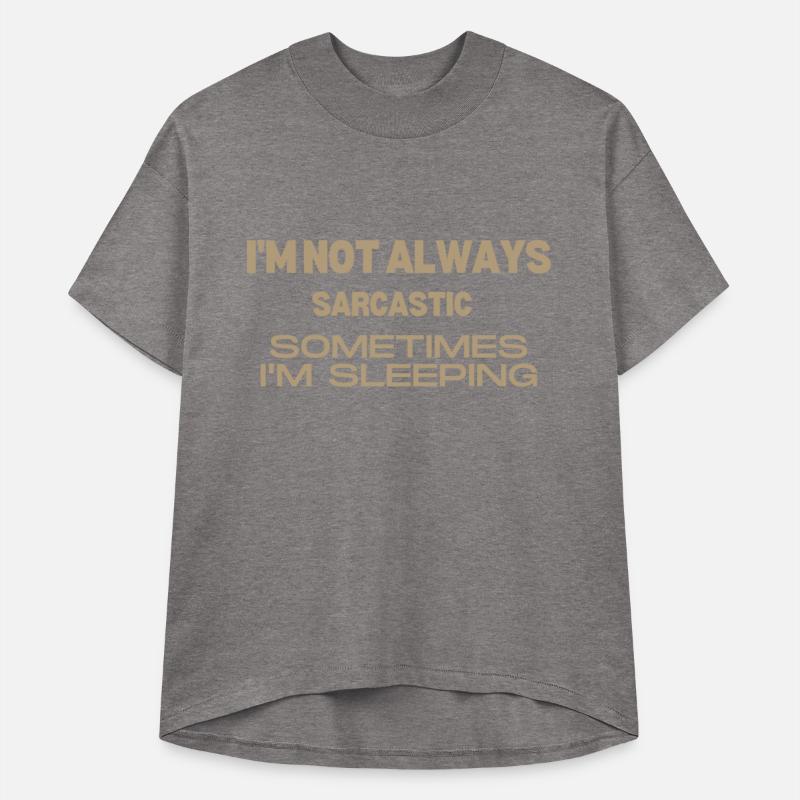 i'm not always sarcastic sometimes i'm sleeping