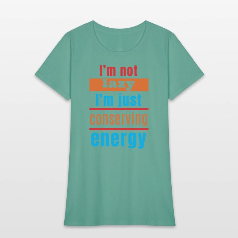 I'm not lazy, I'm just conserving energy