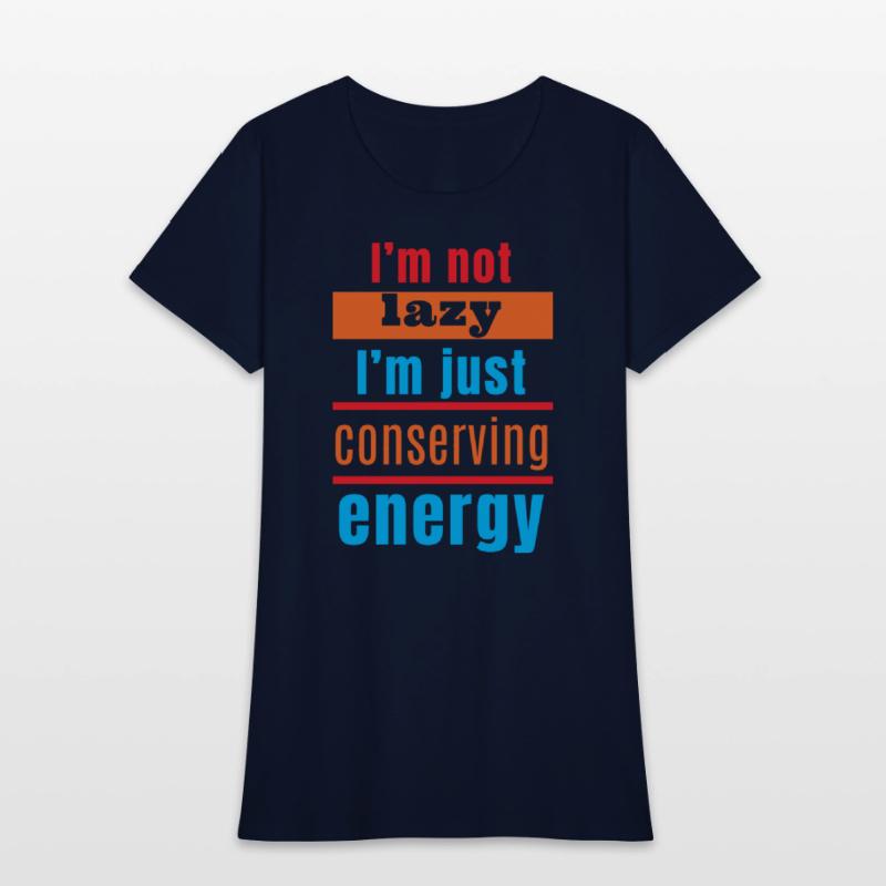 I'm not lazy, I'm just conserving energy