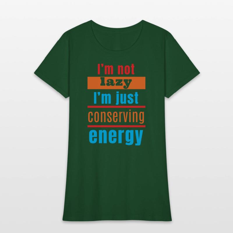 I'm not lazy, I'm just conserving energy