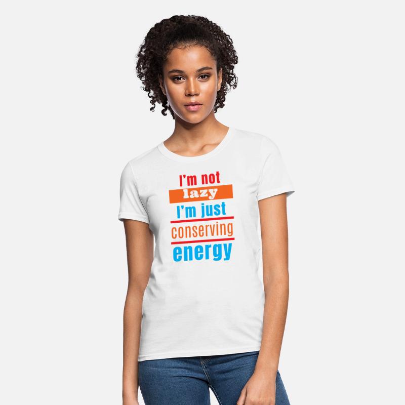I'm not lazy, I'm just conserving energy